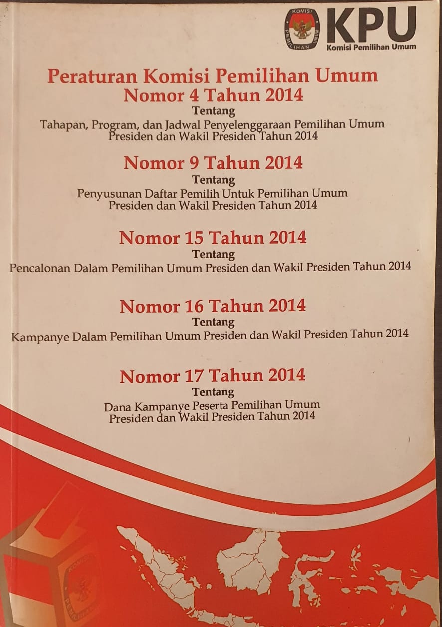 Peraturan Komisi Pemilihan Umum Nomor 4 Tahun 2014 tentang Tahapan, Program dan Jadwal Penyelenggaraan Pemilihan Umum Presiden dan Wakil Presiden Tahun 2014; PKPU 9 tahun 2014; PKPU 15 Tahun 2014; PKPU 16 Tahun 2014; PKPU 17 Tahun 2014